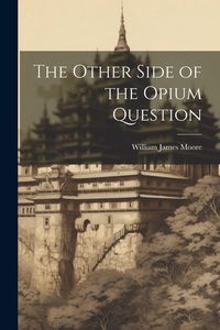 Produktbild: The Other Side of the Opium Question