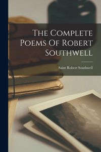 Produktbild: The Complete Poems Of Robert Southwell