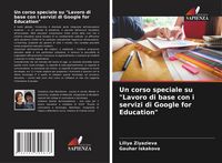 Produktbild: Un corso speciale su "Lavoro di base con i servizi di Google for Education"