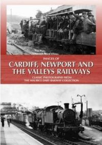 Produktbild: Dart, M: Images of Cardiff, Newport and the Valleys Railways