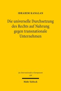 Produktbild: Die universelle Durchsetzung des Rechts auf Nahrung gegen transnationale Unternehmen