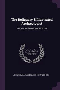 Produktbild: The Reliquary & Illustrated Arch&aelig;ologist