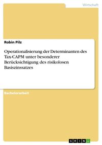 Bild vom Artikel Operationalisierung der Determinanten des Tax-CAPM unter besonderer Berücksichtigung des risikolosen Basiszinssatzes vom Autor Robin Pilz