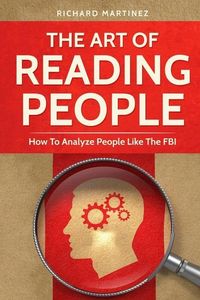 Produktbild: The Art Of Reading People: How To Analyze People Like The FBI