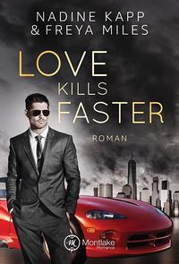 Love Kills Faster von Freya Miles