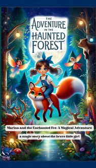 Produktbild: The Adventure in the Haunted Forest (Marina and the Enchanted Fox: A Magical Adventure, #4)