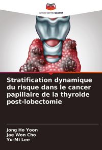 Produktbild: Stratification dynamique du risque dans le cancer papillaire de la thyro&iuml;de post-lobectomie