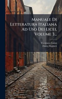 Produktbild: Manuale Di Letteratura Italiana Ad Uso Dei Licei, Volume 3...