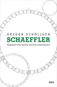 Produktbild: Schaeffler. Biographie einer Familie und ihres Unternehmens