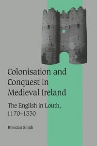 Produktbild: Colonisation and Conquest in Medieval Ireland