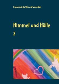 Bild vom Artikel Himmel und Hölle 2 vom Autor Francesca Lydia Weis
