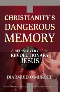 Produktbild: Christianity's Dangerous Memory A Rediscovery of the Revolutionary Jesus