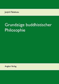 Produktbild: Grundz&uuml;ge buddhistischer Philosophie