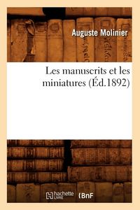 Produktbild: Les manuscrits et les miniatures (&Eacute;d.1892)