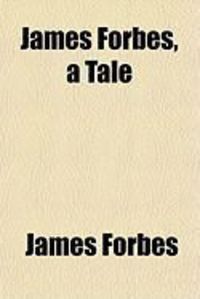 Produktbild: James Forbes, a Tale