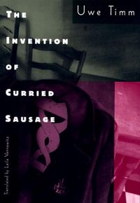 Bild vom Artikel The Invention of Curried Sausage vom Autor Uwe Timm