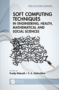 Produktbild: Soft Computing Techniques in Engineering, Health, Mathematical and Social Sciences