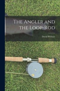 Produktbild: The Angler and the Loop-Rod