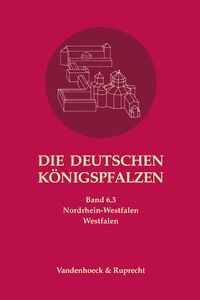Produktbild: Die deutschen K&ouml;nigspfalzen. Band 6: Nordrhein-Westfalen