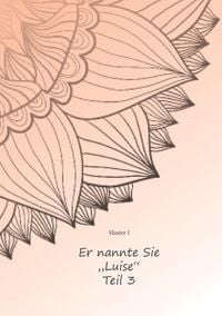Produktbild: Er nannte sie "Luise" Teil Drei