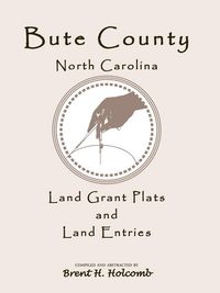 Produktbild: Bute County, North Carolina Land Grant Plats and Land Entries