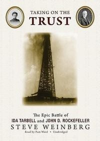 Bild vom Artikel Taking on the Trust: The Epic Battle of Ida Tarbell and John D. Rockefeller vom Autor Steven Weinberg