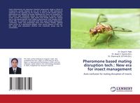 Produktbild: Pheromone based mating disruption tech.: New era for insect management