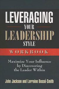 Produktbild: Leveraging Your Leadership Style: Maximizew Your Influence by Discovering the Leader Within