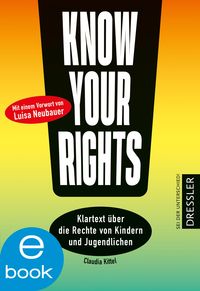 Bild vom Artikel Know Your Rights! vom Autor Claudia Kittel