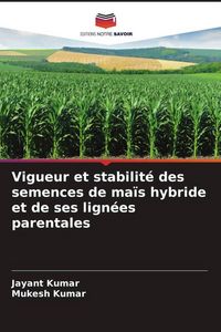Produktbild: Vigueur et stabilit&eacute; des semences de ma&iuml;s hybride et de ses lign&eacute;es parentales