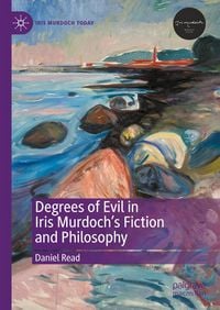 Produktbild: Degrees of Evil in Iris Murdoch's Fiction and Philosophy