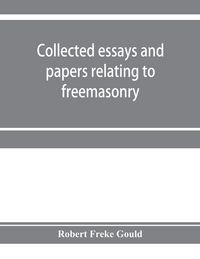 Produktbild: Collected essays and papers relating to freemasonry