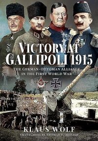 Produktbild: Wolf, K: Victory at Gallipoli, 1915