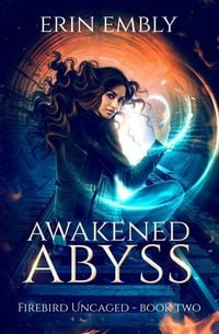 Produktbild: Awakened Abyss (Firebird Uncaged Book 2)