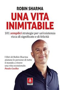 Produktbild: Una vita inimitabile. 101 semplici strategie per un'esistenza ricca di significato e di felicit&agrave;