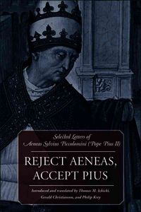 Produktbild: Pope Pius II: Reject Aeneas, Accept Pius Selected Letters of