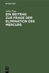 Produktbild: Ein Beitrag zur Frage der Elimination des Mercurs