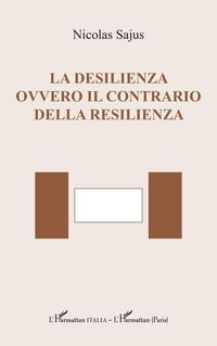 Produktbild: La desilienza ovvero il contrario della resilienza