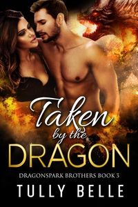Produktbild: Taken by the Dragon (Dragonspark Brothers, #3)