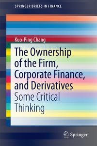Produktbild: The Ownership of the Firm, Corporate Finance, and Derivatives