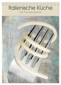 Produktbild: Italienische K&uuml;che mit Familienplaner (Tischkalender 2027 DIN A5 hoch), CALVENDO Monatskalender