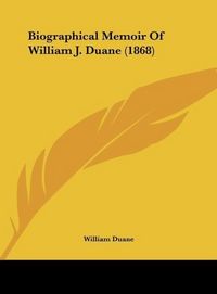 Produktbild: Biographical Memoir Of William J. Duane (1868)