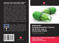Produktbild: Intera&ccedil;&atilde;o Farmacocin&eacute;tica Cl&iacute;nica de Ervas com o Citocromo P450