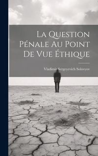 Produktbild: La Question P&eacute;nale Au Point De Vue &Eacute;thique