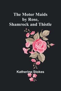 Produktbild: The Motor Maids by Rose, Shamrock and Thistle