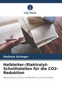Produktbild: Halbleiter-/Elektrolyt-Schnittstellen f&uuml;r die CO2-Reduktion