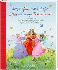 Bild vom Artikel Freche Feen, zauberhafte Elfen und mutige Prinzessinnen vom Autor Cornelia Funke