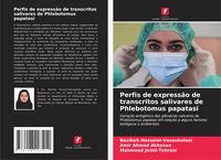 Produktbild: Perfis de express&atilde;o de transcritos salivares de Phlebotomus papatasi