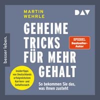 Produktbild: Geheime Tricks f&uuml;r mehr Gehalt. So bekommen Sie das, was Ihnen zusteht. Insidertipps von Deutschlands erfolgreichstem Karriere- und Gehaltscoach