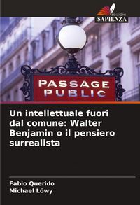 Produktbild: Un intellettuale fuori dal comune: Walter Benjamin o il pensiero surrealista